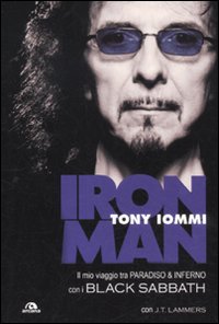Iron man. Il mio viaggio tra paradiso & inferno con i Black Sabbath Iron man. Il mio viaggio tra paradiso & inferno con i Black Sabbath