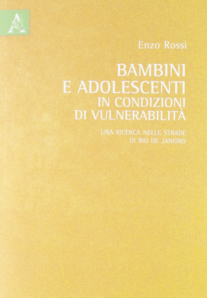 Bambini e adolescenti in condizioni di vulnerabilità. Una ricerca nelle strade di Rio de Janeiro Bambini e adolescenti in condizioni di vulnerabilità. Una ricerca nelle strade di Rio de Janeiro