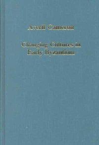 Changing Cultures in Early Byzantium