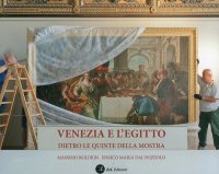 Venezia e l'Egitto. Dietro le quinte della mostra