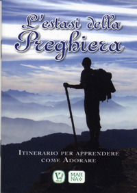 L'estasi della preghiera. Itinerario per apprendere come adorare L'estasi della preghiera. Itinerario per apprendere come adorare
