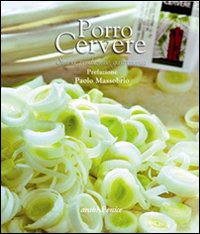Porro Cervere. Storia, produzione, gastronomia Porro Cervere. Storia, produzione, gastronomia