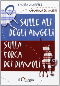 Sulle ali degli angeli. Sulla forca dei diavoli
