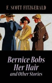 Bernice Bobs Her Hair and Other Stories