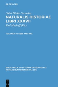 Naturalis Historiae. Libri XXXVII. Vol. IV