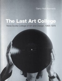 The Last Art College. Nova Scotia College of Art and Design, 1968-1978