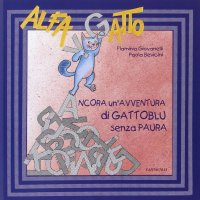 Ancora un'avventura di Gattoblu senza paura. Ediz. illustrata