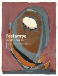 L'Estampe, un Art Pour Tous: Jacques et Catherine Putman Editeurs