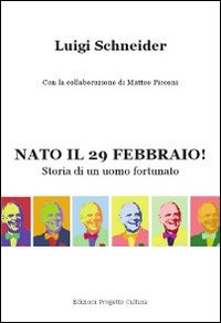 Nato il 29 settembre. Storia di un uomo fortunato Nato il 29 settembre. Storia di un uomo fortunato