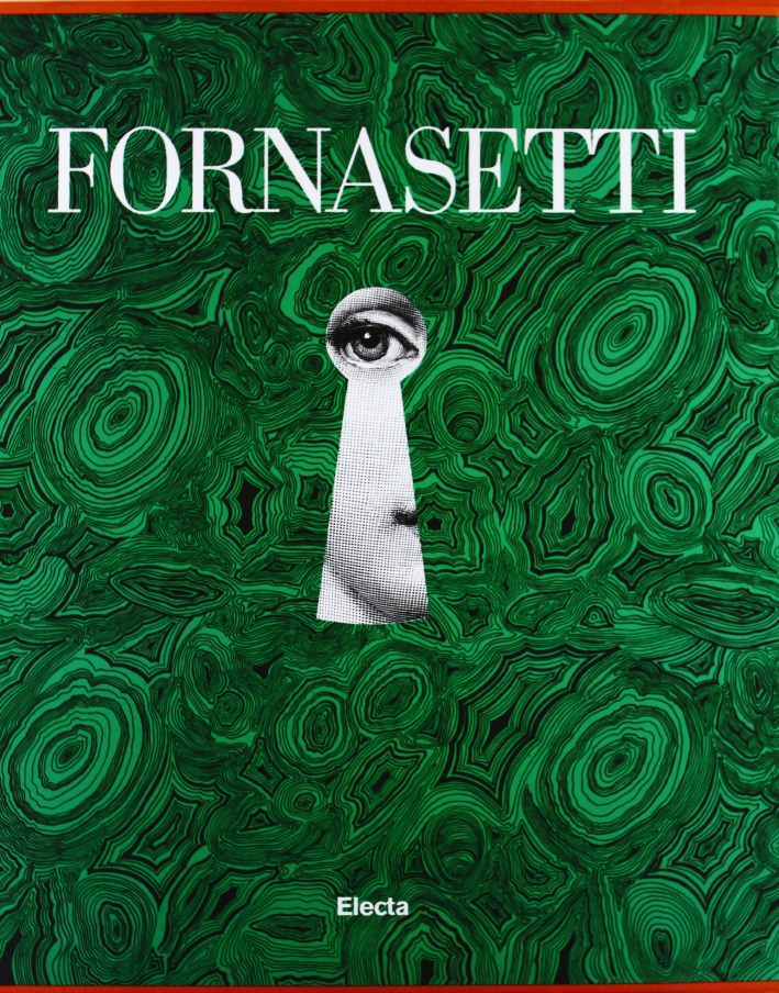 Fornasetti. L'Artista Alchimista. La Bottega Fantastica Fornasetti. L'Artista Alchimista. La Bottega Fantastica