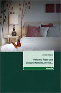 Pensavo fosse una delicata farfalla, invece... Pensavo fosse una delicata farfalla, invece...
