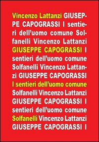 Giuseppe Capograssi. I sentieri dell'uomo comune Giuseppe Capograssi. I sentieri dell'uomo comune