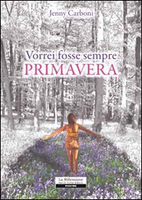 Vorrei fosse primavera Vorrei fosse primavera