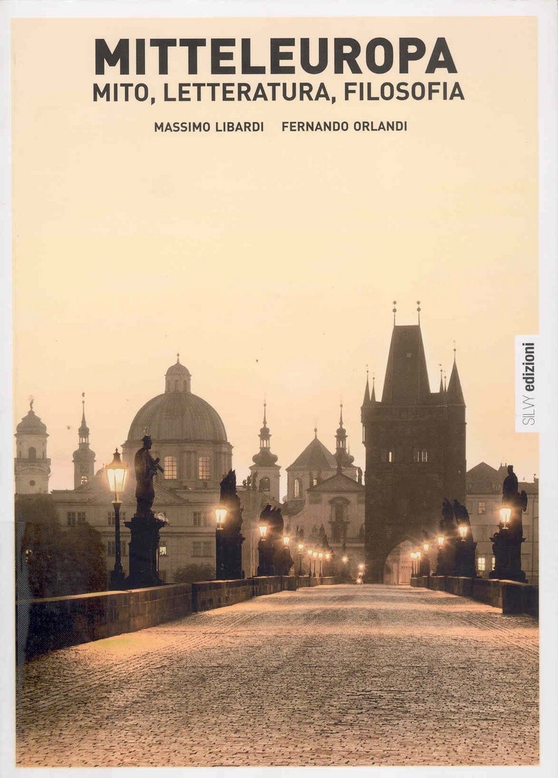 Mitteleuropa. Mito, letteratura, filosofia Mitteleuropa. Mito, letteratura, filosofia