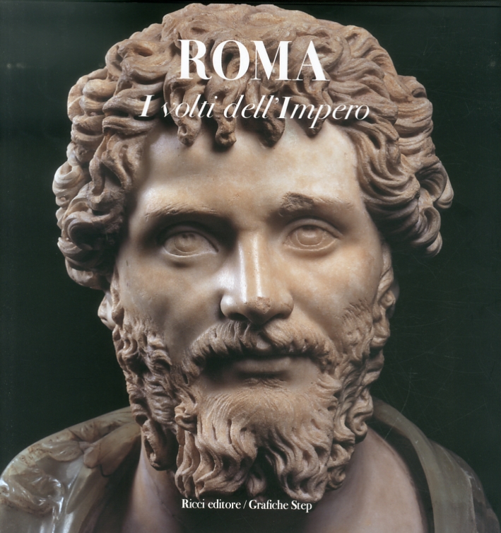Roma. I Volti dell'Impero Roma. I Volti dell'Impero
