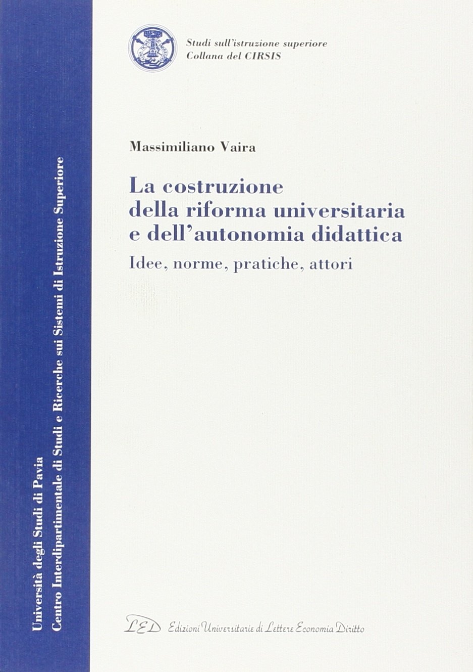 La costruzione della riforma universitaria e dell'autonomia didattica La costruzione della riforma universitaria e dell'autonomia didattica