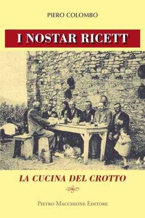 I nostar ricett. La cucina del crotto I nostar ricett. La cucina del crotto