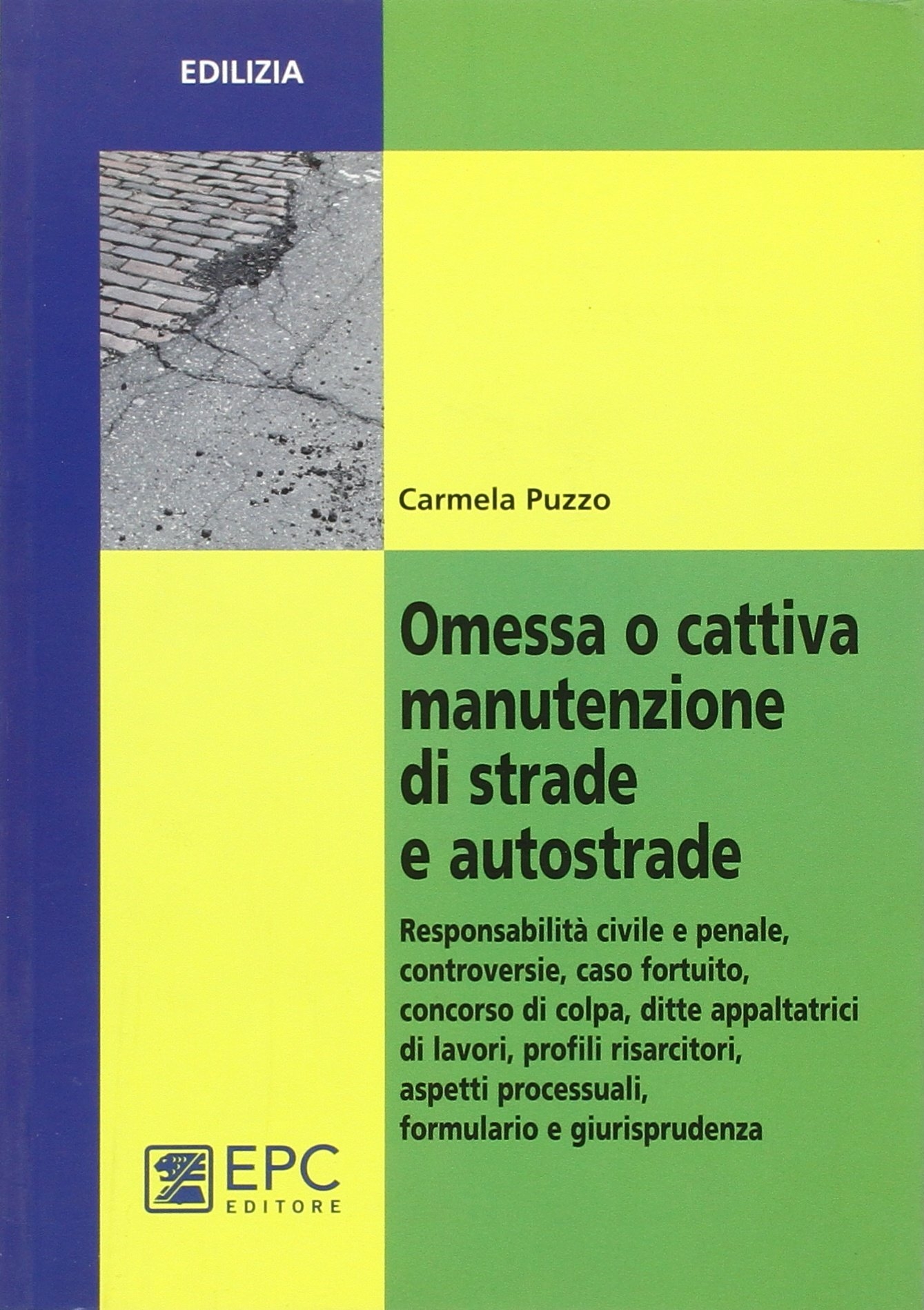 Omessa o cattiva manutenzione di strade e autostrade Omessa o cattiva manutenzione di strade e autostrade