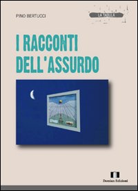 I racconti dell'assurdo I racconti dell'assurdo