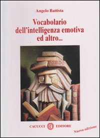 Vocabolario dell'intelligenza emotiva ed altro... Vocabolario dell'intelligenza emotiva ed altro...