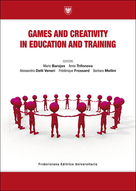 Games and Creativity in Education and Training (Gacet 11) (Rome, 17-18 November 2011) Games and Creativity in Education and Training (Gacet 11) (Rome, 17-18 November 2011)