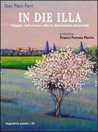 In die illa. Viaggio nell'umano oltre la dimensione personale In die illa. Viaggio nell'umano oltre la dimensione personale