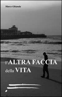 L'altra faccia della vita L'altra faccia della vita