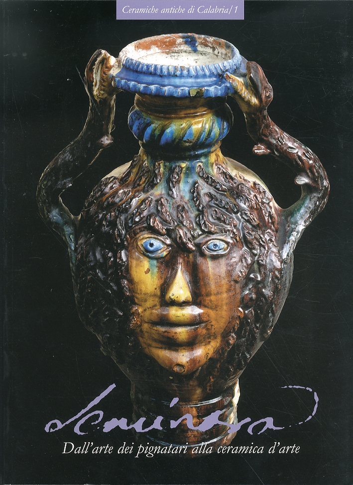 Seminara. Dall'arte dei Pignatari alla ceramica d'arte. Seminara. Dall'arte dei Pignatari alla ceramica d'arte.
