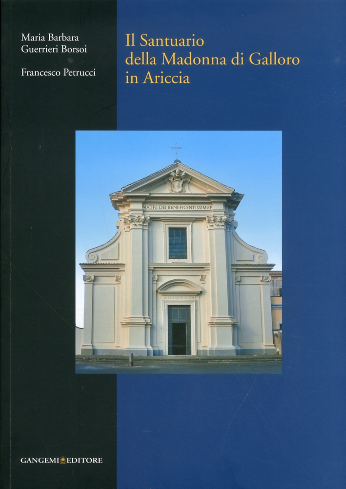 Il Santuario della Madonna di Galloro in Ariccia Il Santuario della Madonna di Galloro in Ariccia
