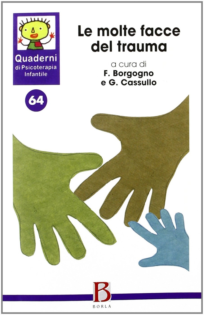 Le molte facce del trauma. Le molte facce del trauma.