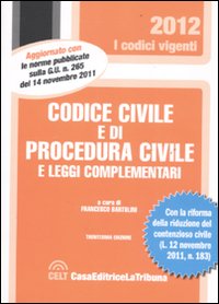 Codice civile e di procedura civile e leggi complementari Codice civile e di procedura civile e leggi complementari