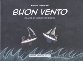 Buon vento. 20 anni di vignette su Bolina Buon vento. 20 anni di vignette su Bolina