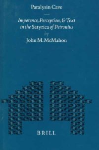 Impotence, Perception, and Text in the Satyrica of Petronius