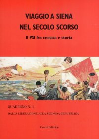 Viaggio a Siena nel secolo scorso. Il PSI fra cronaca e storia