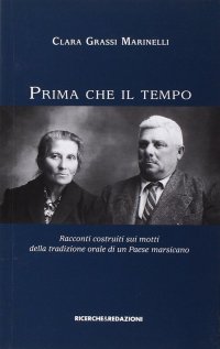Prima che il Tempo. Racconti Costruiti sui Motti della Tradizione Orale di un Paese Marsicano
