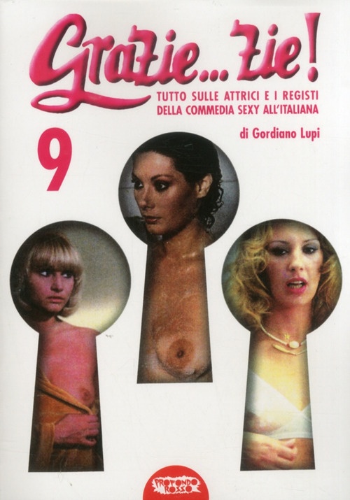 Grazie... Zie! Tutto sulle Attrici e i Registi delle Commedia Sexy all'Italiana. Parte Seconda Grazie... Zie! Tutto sulle Attrici e i Registi delle Commedia Sexy all'Italiana. Parte Seconda
