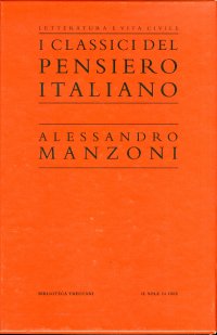 I classici del pensiero italiano. Alessandro Manzoni