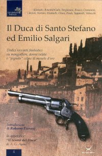 Il duca di Santo Stefano ed Emilio Salgari. Dodici racconti su mongolfiere, donne velate e "pignate" colme di monete d'oro