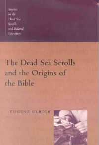 The Dead Sea Scrolls and the origins of the Bible
