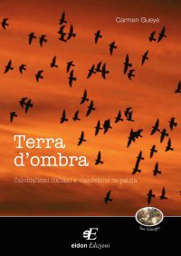 Terra d'ombra. Colonialismi italiani e clandestini in patria