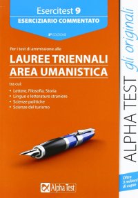Esercitest. Vol. 9: Eserciziario commentato per i test di ammissione ai corsi di laurea triennali dell'area umanistica