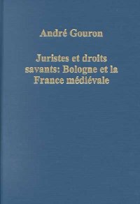 Juristes et droits savants: Bologne et la France médiévale