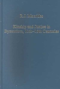 Kinship and justice in Byzantium, 11th-15th centuries