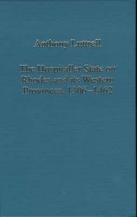 The Hospitaller State on Rhodes and its western provinces, 1306-1462
