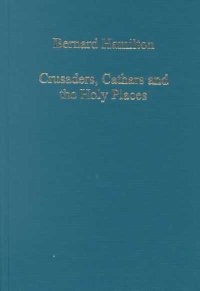 Crusaders, Cathars and the Holy Places