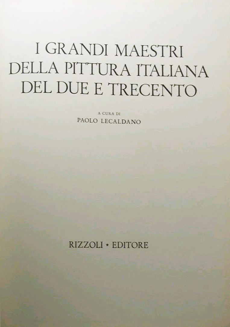 I grandi maestri della pittura italiana del due e trecento I grandi maestri della pittura italiana del due e trecento