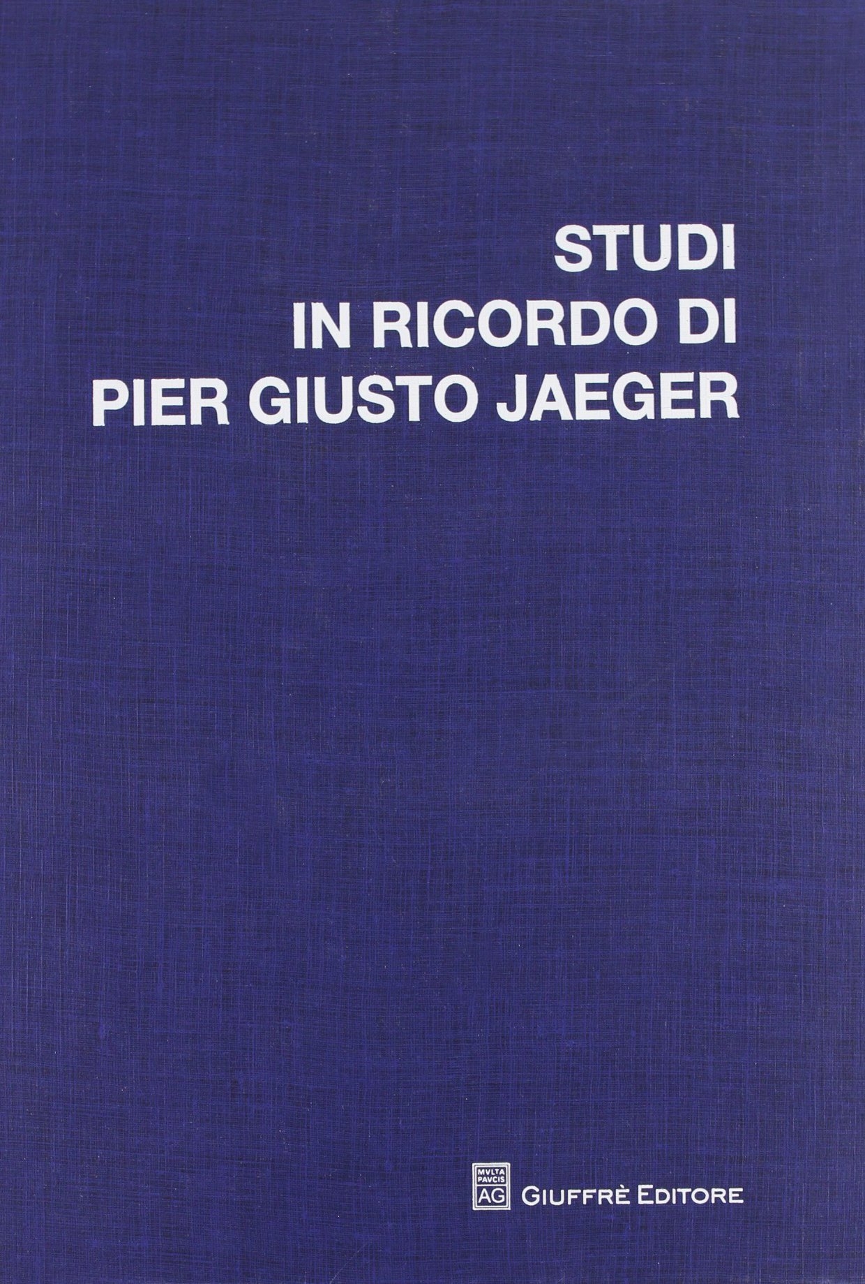 Studi in ricordo di Pier Giusto Jaeger Studi in ricordo di Pier Giusto Jaeger