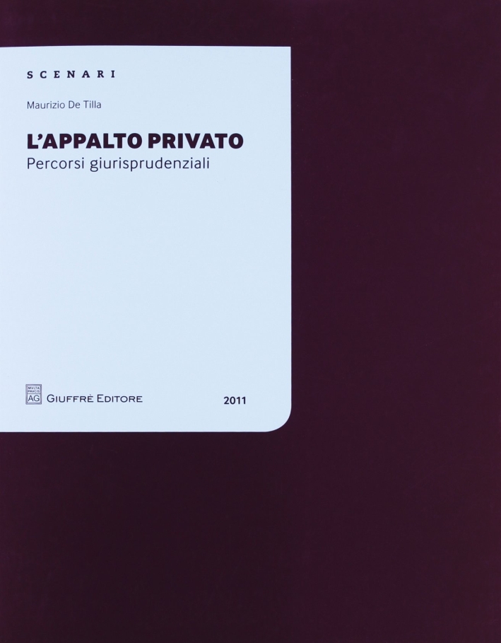L'appalto privato. Percorsi giurisprudenziali L'appalto privato. Percorsi giurisprudenziali