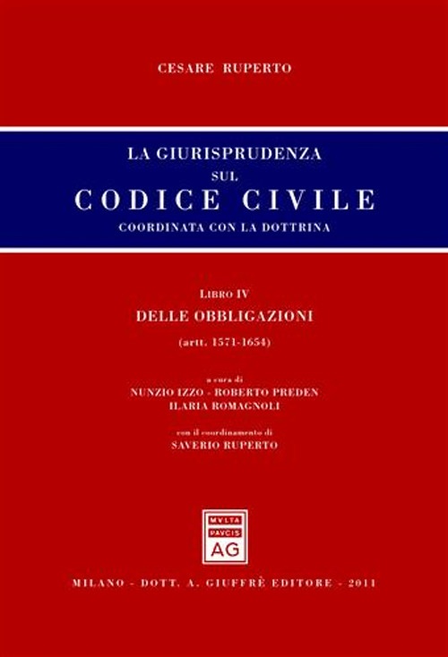 La giurisprudenza sul codice civile. Coordinata con la dottrina. Libro IV: Delle obbligazioni. Artt. 1571-1654 bis La giurisprudenza sul codice civile. Coordinata con la dottrina. Libro IV: Delle obbligazioni. Artt. 1571-1654 bis