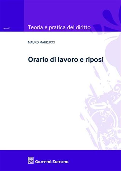 Orario di lavoro e riposi Orario di lavoro e riposi